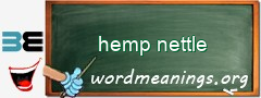 WordMeaning blackboard for hemp nettle